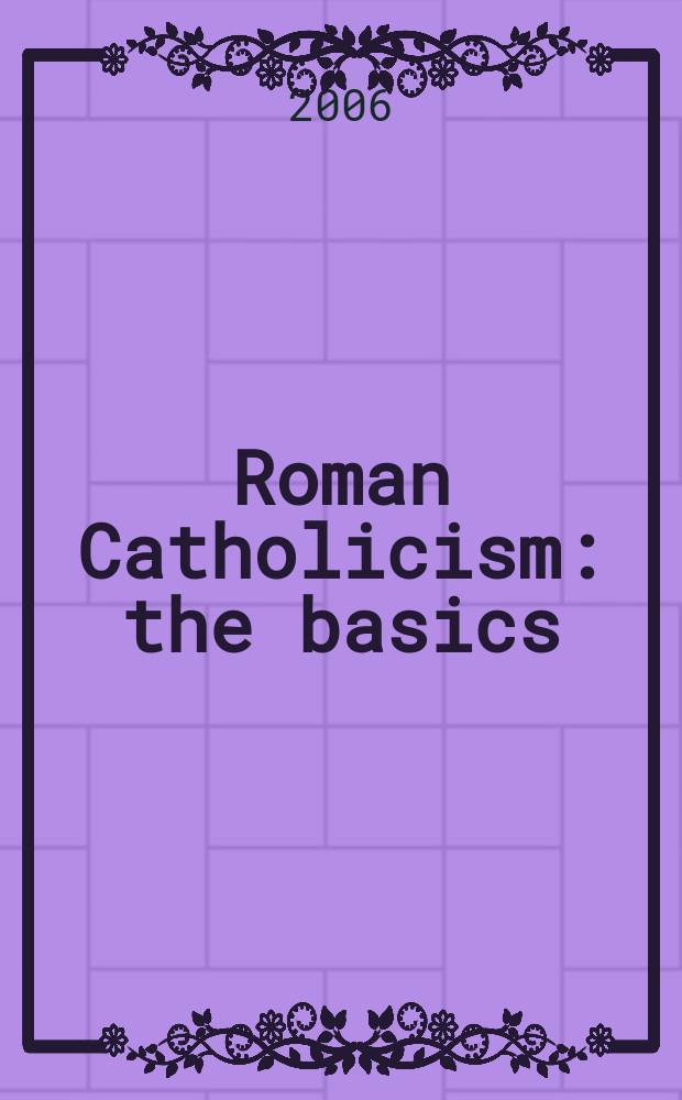 Roman Catholicism : the basics = Римский католицизм: Основы