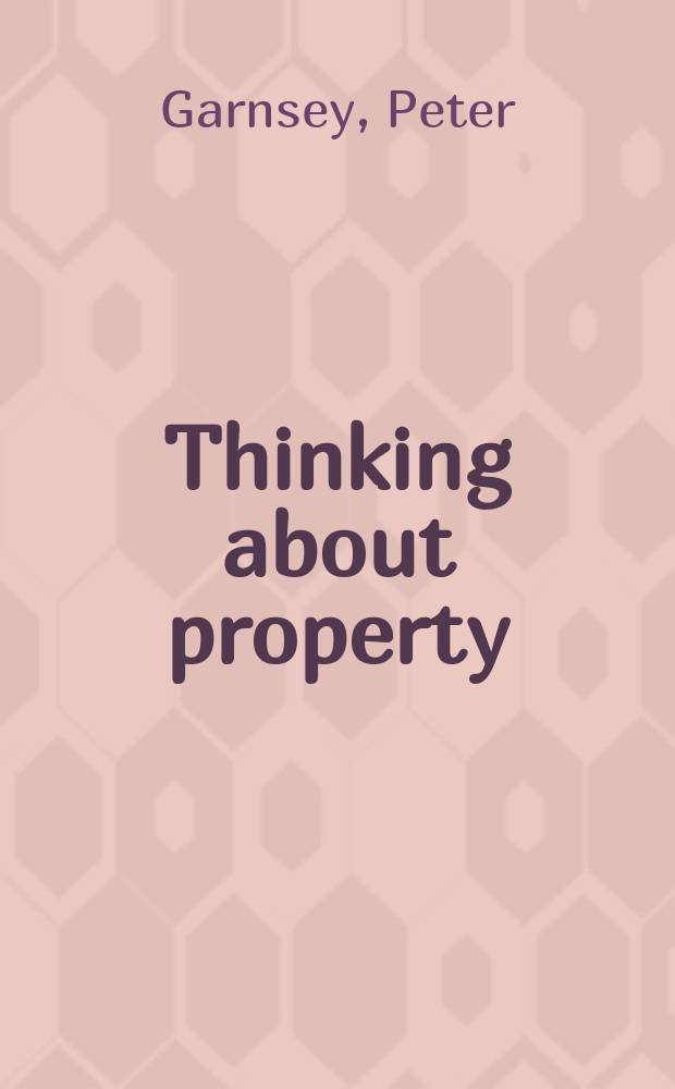 Thinking about property : from antiquity to the age of revolution = Размышление о собственности. От античности до эпохи революции