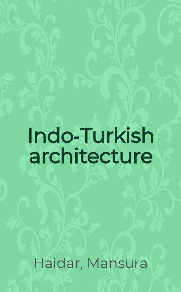 Indo-Turkish architecture = Индо-турецкая архитектура