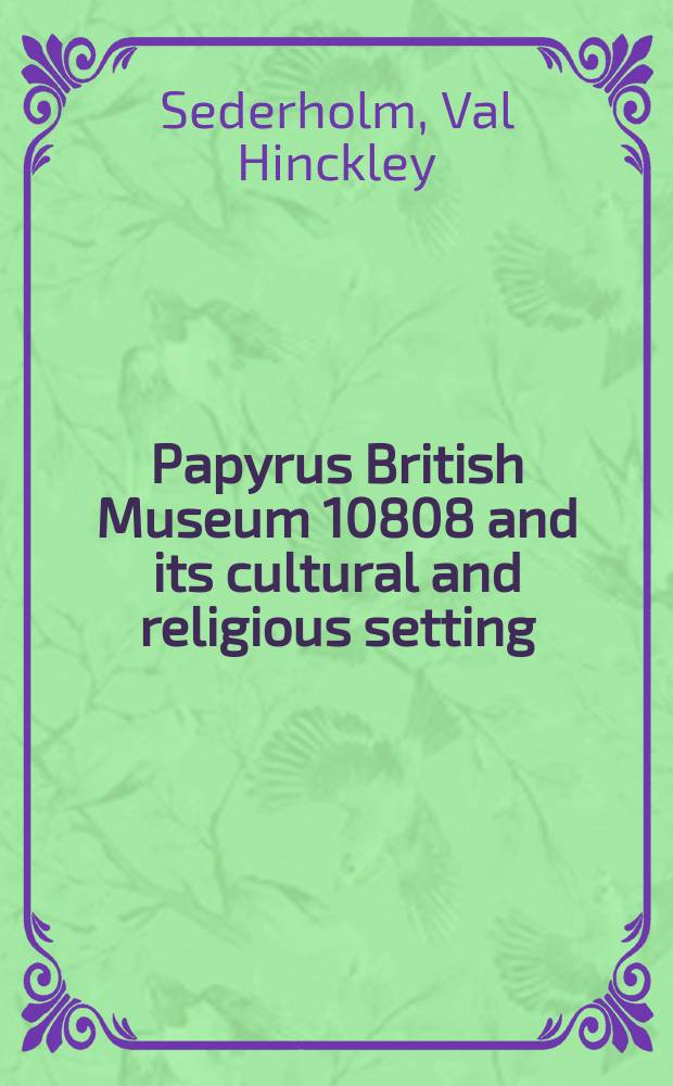 Papyrus British Museum 10808 and its cultural and religious setting = Папирус Британского Музея 10808 и его культурное и религиозное основание