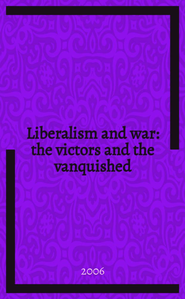 Liberalism and war : the victors and the vanquished = Либерализм и война: победители и побежденные