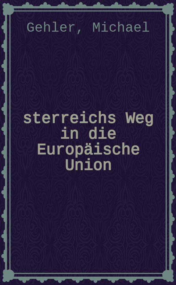 Österreichs Weg in die Europäische Union = Путь Астрии в ЕС