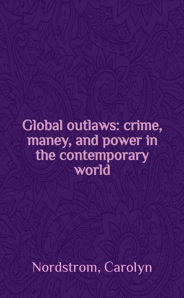 Global outlaws : crime, maney, and power in the contemporary world = Всемирные преступники