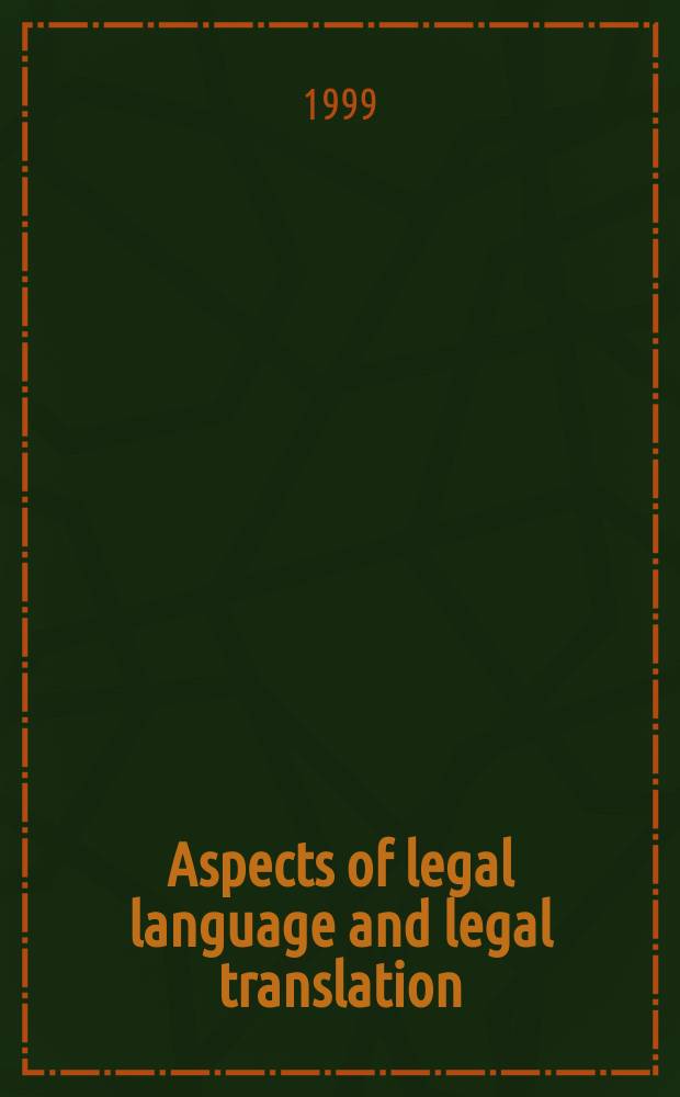 Aspects of legal language and legal translation = Аспекты языка права и юридический перевод