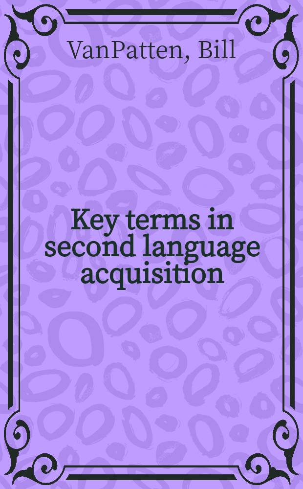 Key terms in second language acquisition = Ключевые понятия изучения второго языка