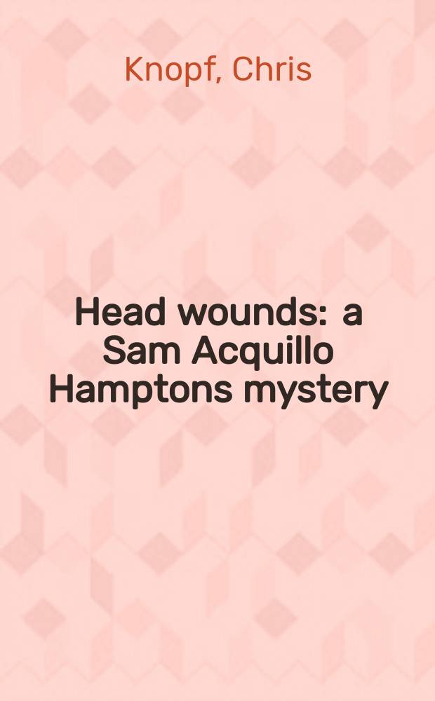 Head wounds : a Sam Acquillo Hamptons mystery