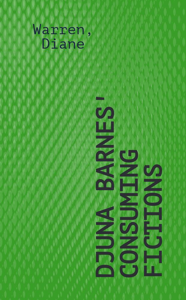 Djuna Barnes' consuming fictions = Потребляемая проза Джуны Барнз
