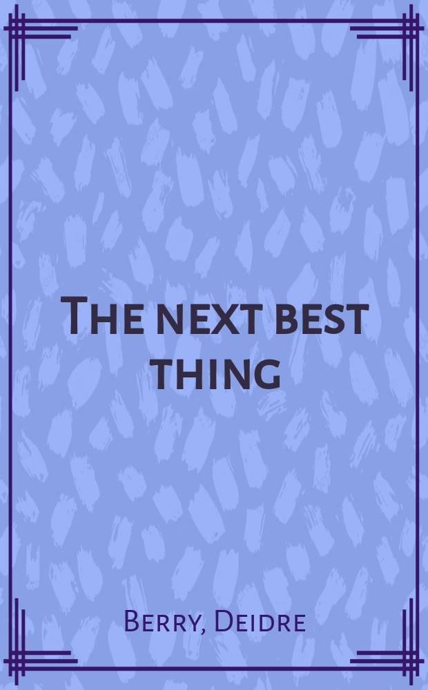 The next best thing