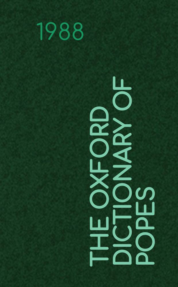 The Oxford dictionary of Popes = Оксфордская энциклопедия Пап