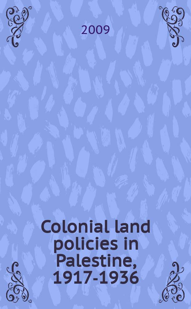 Colonial land policies in Palestine, 1917-1936 = Колониальная политика в Палестине, 1917-1936