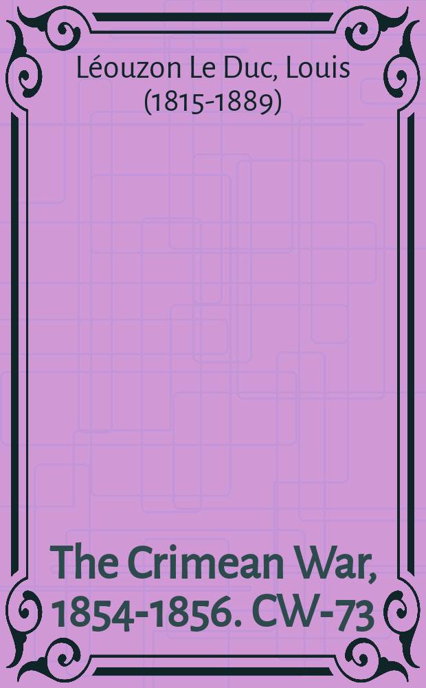 The Crimean War, 1854-1856. CW-73 = Русский вопрос