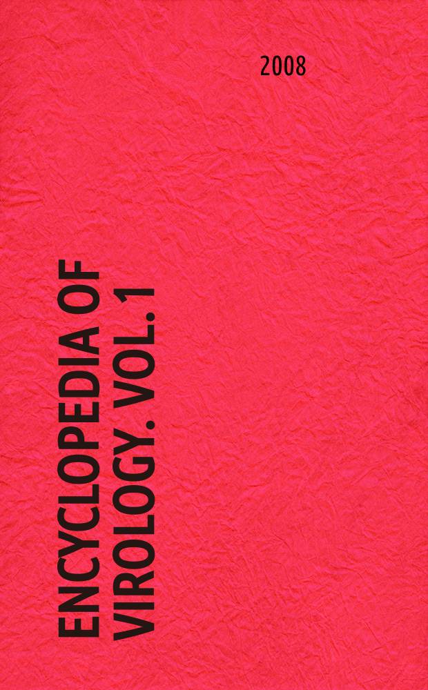 Encyclopedia of virology. [Vol. 1 : A - C]