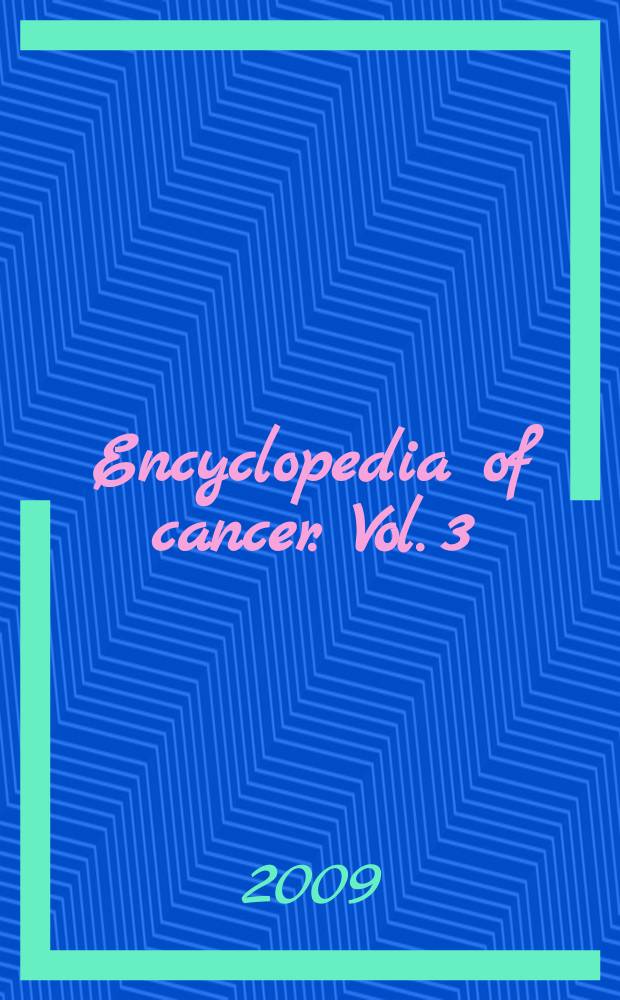 Encyclopedia of cancer. Vol. 3 : L - P