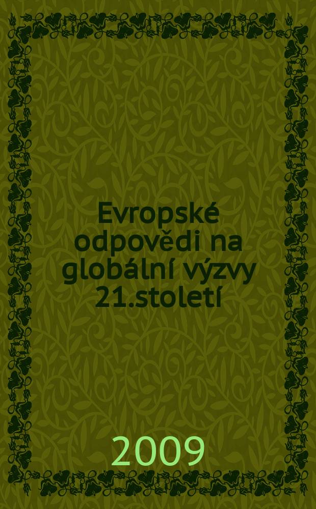 Evropské odpovědi na globální výzvy 21.století = Европейский вызов на глобальный вызов ХХI века