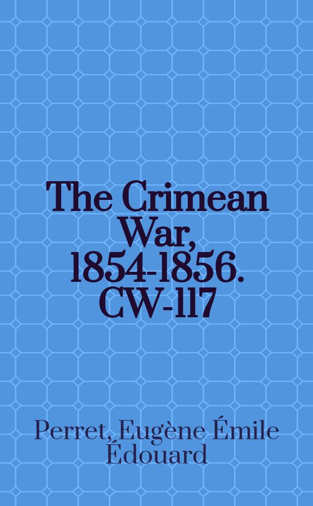The Crimean War, 1854-1856. CW-117 = Французы на Востоке, Крым, 1854-1856
