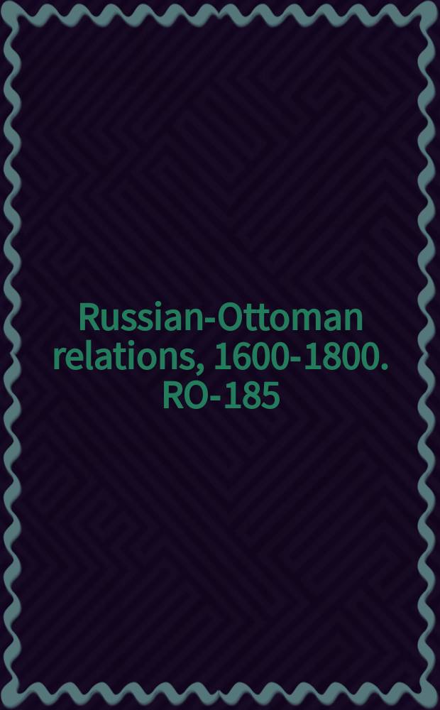 Russian-Ottoman relations, 1600-1800. RO-185 = Выдержки из взаимоотношений министерств по поводу победы армии России и Австрии от 22 сентября