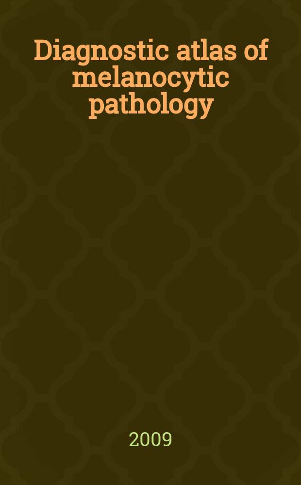 Diagnostic atlas of melanocytic pathology = Диагностический атлас меланоцитарной патологии