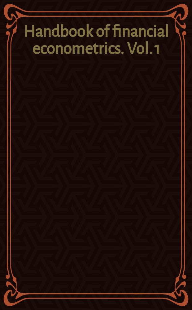 Handbook of financial econometrics. Vol. 1 : Tools and techniques