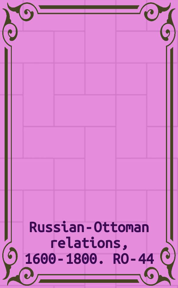 Russian-Ottoman relations, 1600-1800. RO-44 = Описание королевства на острове Мореа: с картой театра военных действий русско-турецкой войны