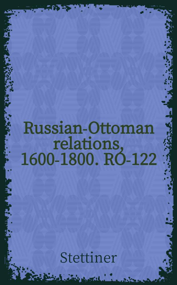 Russian-Ottoman relations, 1600-1800. RO-122 = Оде завоеванию Крыма, Кубани и Таманского полуострова