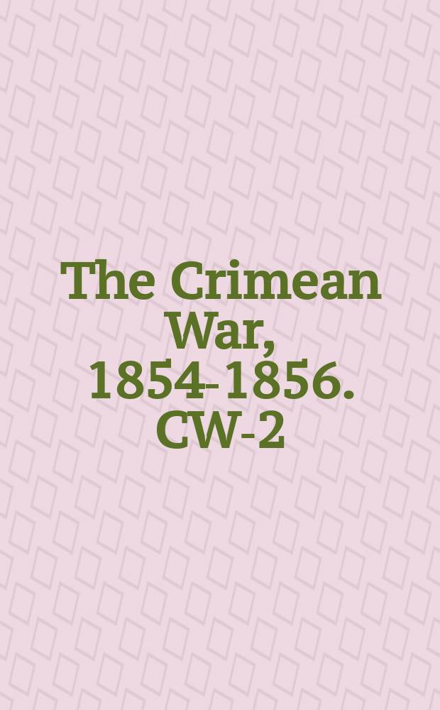 The Crimean War, 1854-1856. CW-2 = Турецко-русские сражения в Европе и Азии