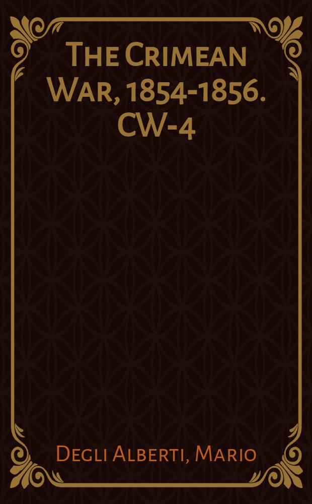 The Crimean War, 1854-1856. CW-4 = История альянса и Крымской кампании(1853-1856): письма и документы