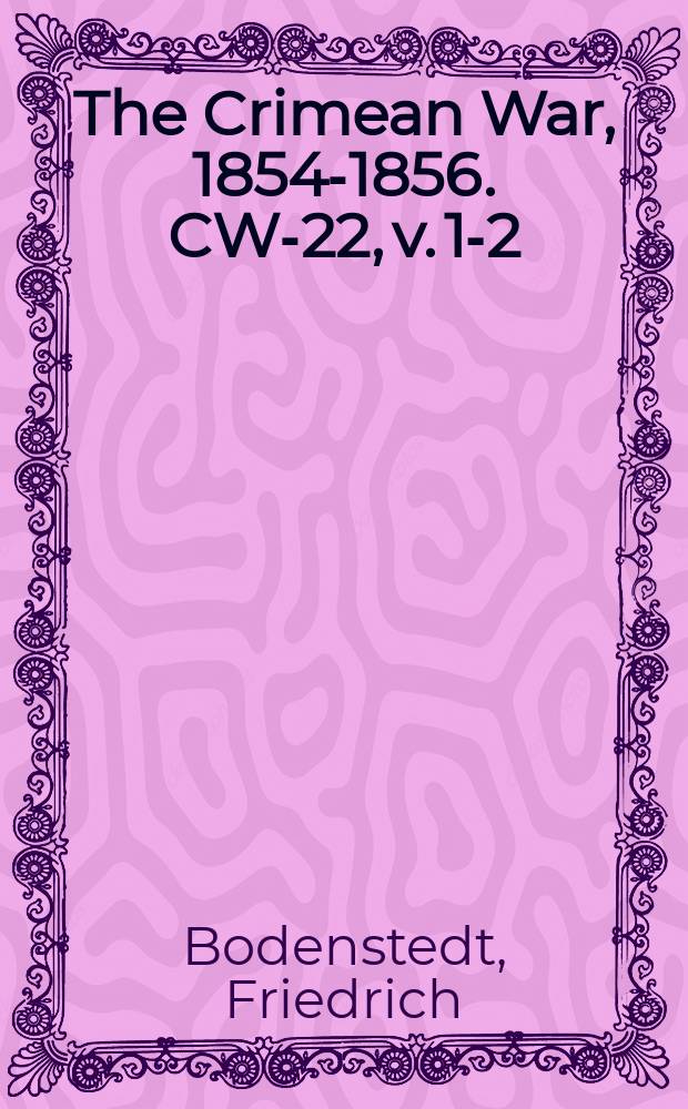The Crimean War, 1854-1856. CW-22, v. 1-2 = Народы Кавказа и их борьба за свободу с Россией