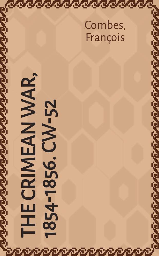 The Crimean War, 1854-1856. CW-52 = Россия в лице Константинополя и Европы с начала до сегодняшнего дня