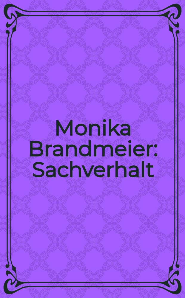 Monika Brandmeier : Sachverhalt : Arbeiten, 1892-2009 : anlässlich der Ausstellungen, Leonhardi-Museum Dresden, 30.10.2009 - 17.01.2010, Museum für Konkrete Kunst, Ingolstadt, 25.04.2010 - 20.06.2010 = Моника Брандмайер