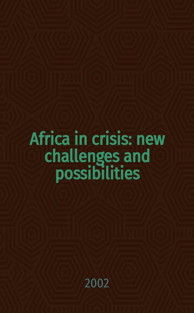 Africa in crisis : new challenges and possibilities = Африка в кризисе
