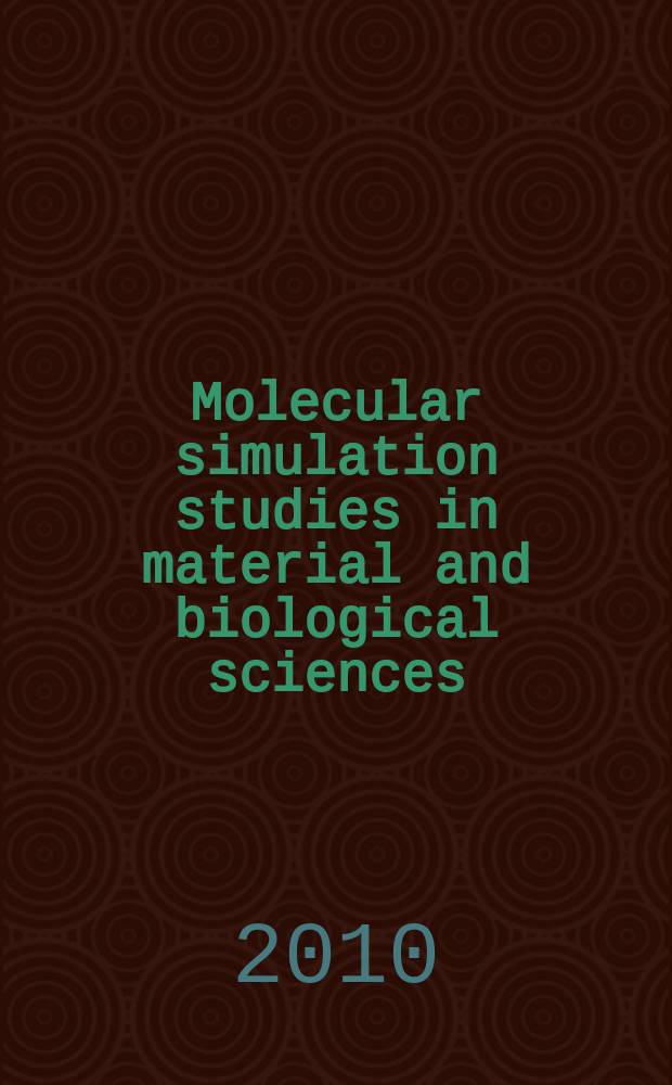 Molecular simulation studies in material and biological sciences : 4th Japan-Russia international workshop MSSMBS'10, Dubna, September 26-29, 2010 : book of abstracts = Молекулярно-динамическое моделирование в науках о веществе и биологии