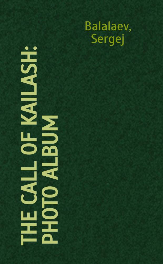 The call of Kailash : photo album = Зов Кайласа