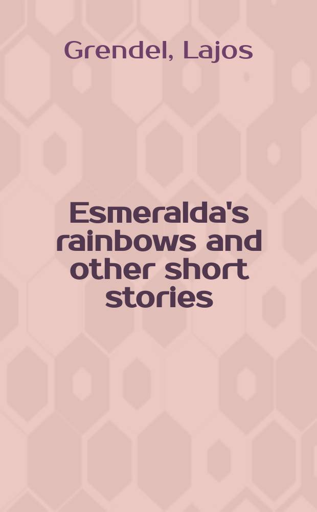 Esmeralda's rainbows and other short stories
