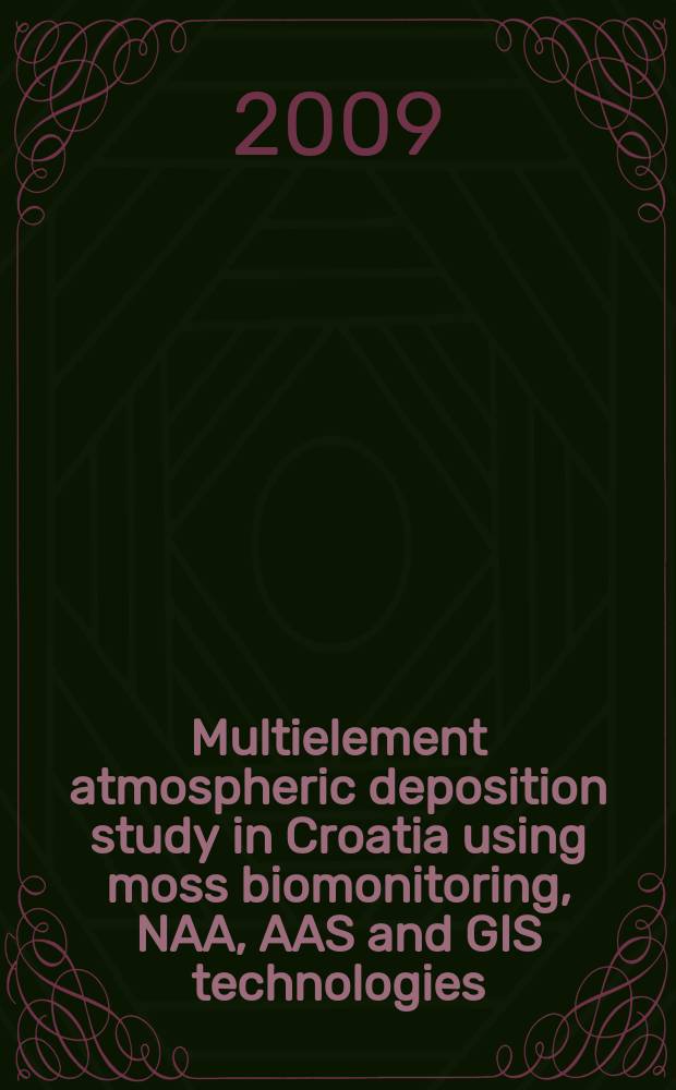 Multielement atmospheric deposition study in Croatia using moss biomonitoring, NAA, AAS and GIS technologies