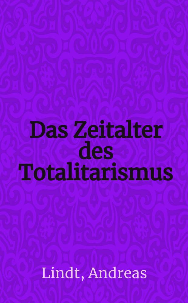 Das Zeitalter des Totalitarismus : politische Heidelslehren und ökumenischer Aufbruch = Столетие тоталитаризма: Учение о политическом здоровье и выступление экуменистов