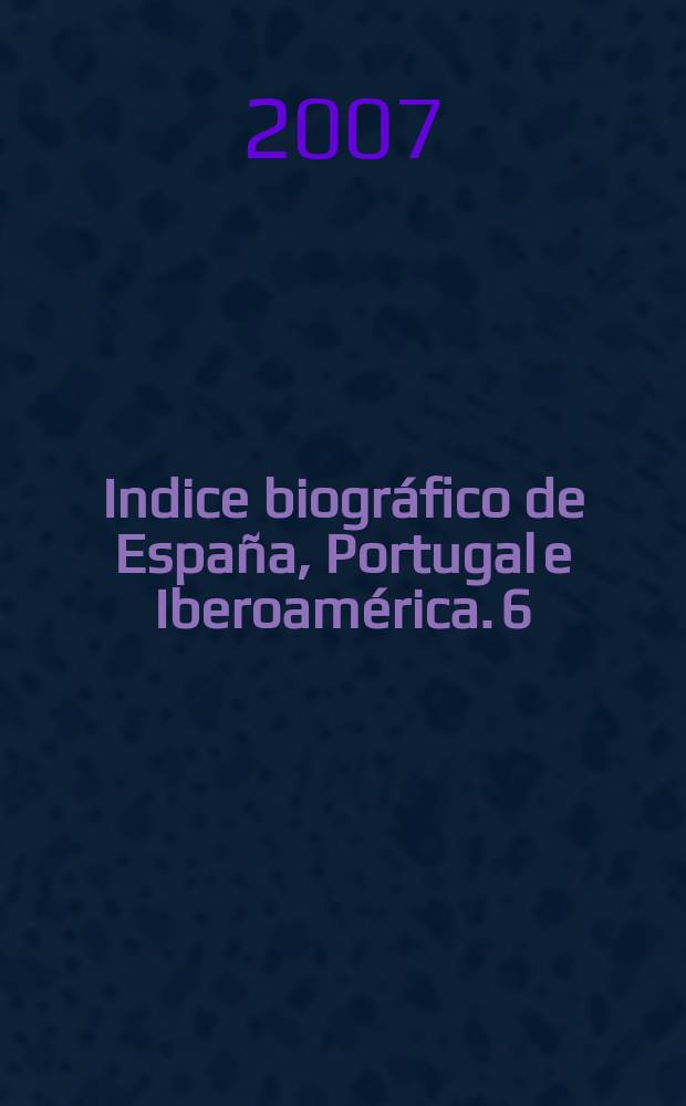 Indice biográfico de España, Portugal e Iberoamérica. 6 : Ig - Mars