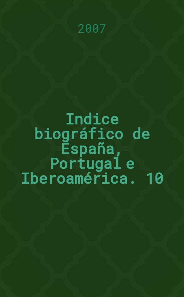 Indice biográfico de España, Portugal e Iberoamérica. 10 : Ste - Z