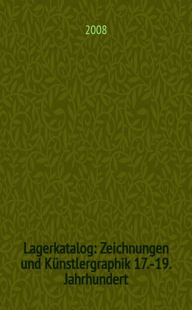 Lagerkatalog : Zeichnungen und Künstlergraphik 17.-19. Jahrhundert = Рисунок и графика 17-19 веков