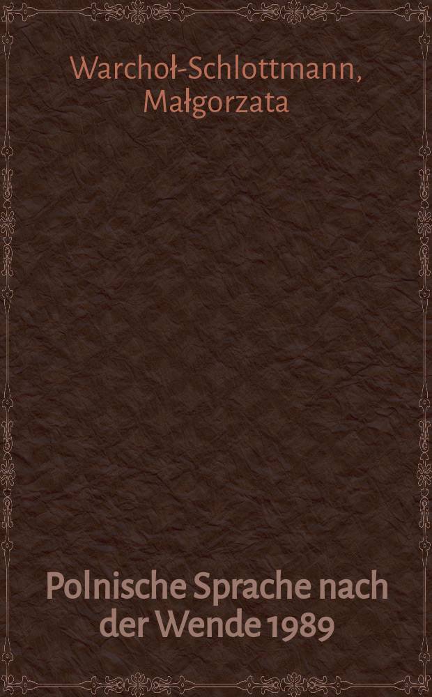 Polnische Sprache nach der Wende 1989 = Польский язык после революции 1989года
