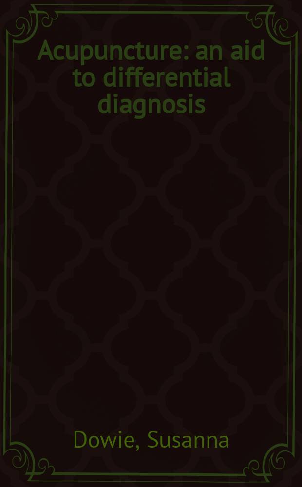 Acupuncture: an aid to differential diagnosis = Акупунктура:в помощь к дифференциальной диагностике