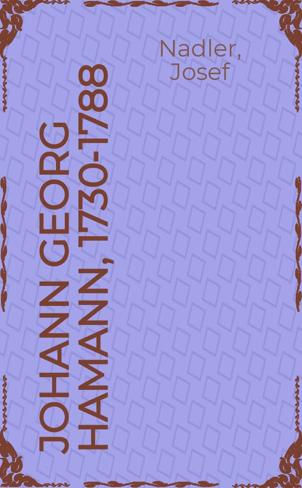 Johann Georg Hamann, 1730-1788 : der Zeuge des Corpus mysticum = Иоганн Георг Хаманн