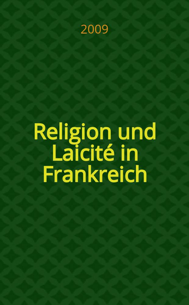 Religion und Laicité in Frankreich : Entwicklungen, Herausforderungen und Perspektiven = Религия и светская жизнь во Франции