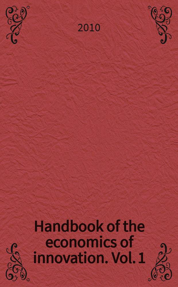 Handbook of the economics of innovation. Vol. 1