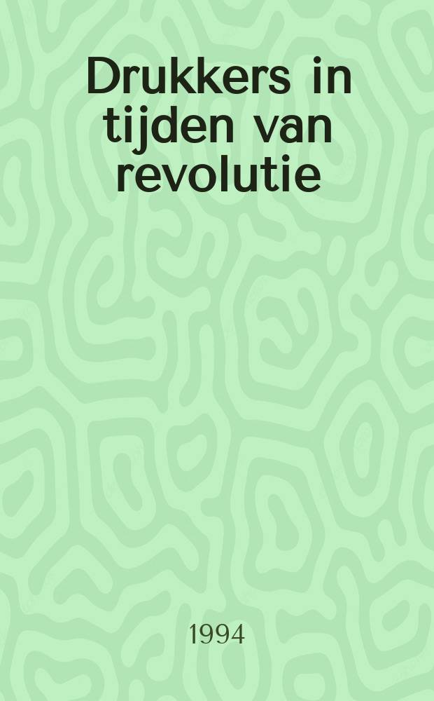 Drukkers in tijden van revolutie : de Leuvense drukkers Michel op het einde van de 18de eeuw : verhandeling = Печать во время революции