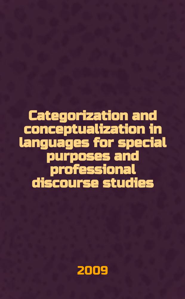 Categorization and conceptualization in languages for special purposes and professional discourse studies : journal. Nr 6
