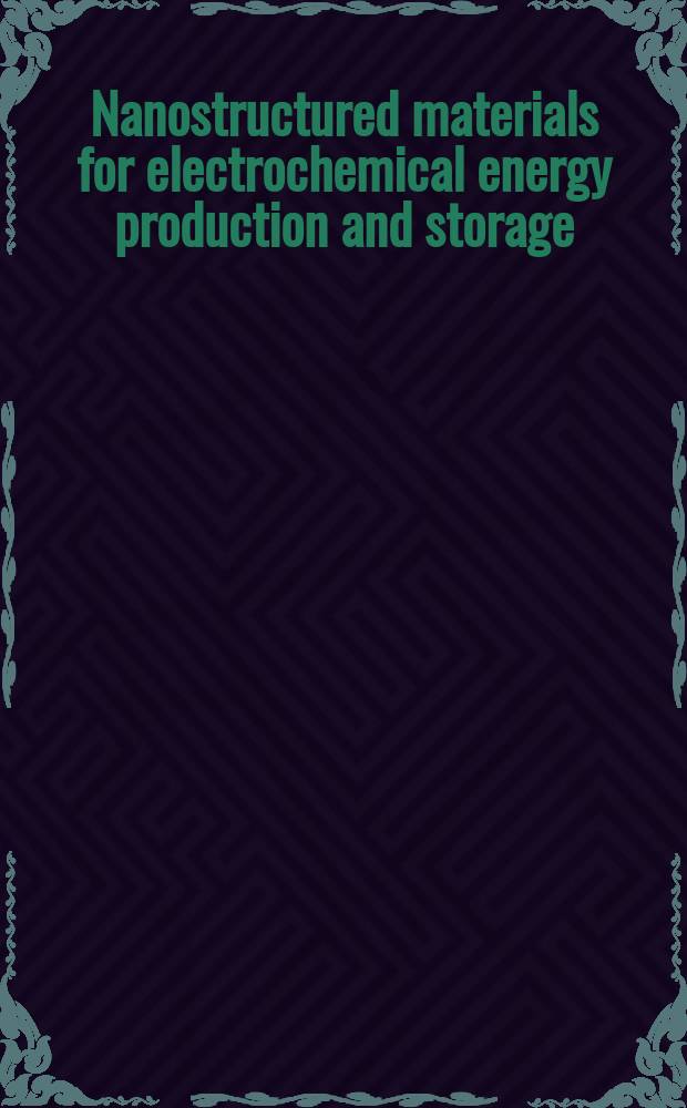 Nanostructured materials for electrochemical energy production and storage