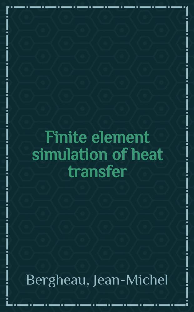 Finite element simulation of heat transfer