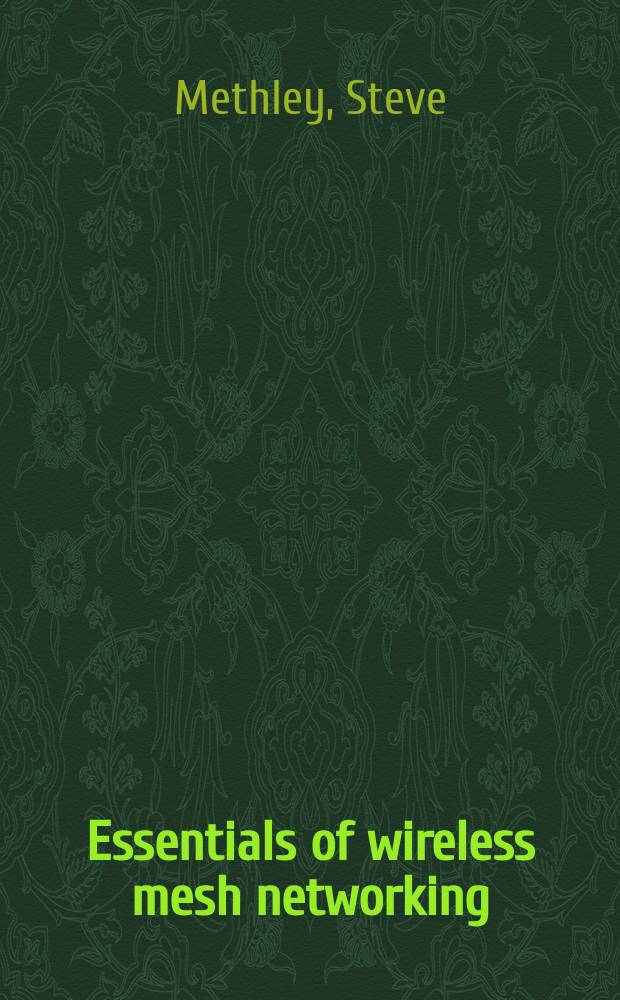 Essentials of wireless mesh networking