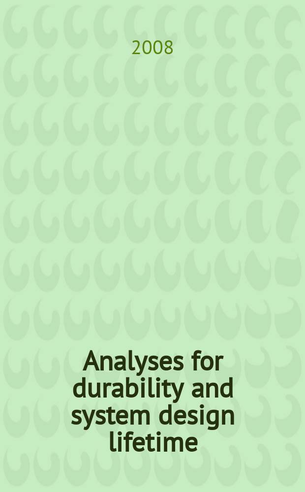 Analyses for durability and system design lifetime : a multidisciplinary approach = Анализ прочности и срока службы при проектировании инженерных систем