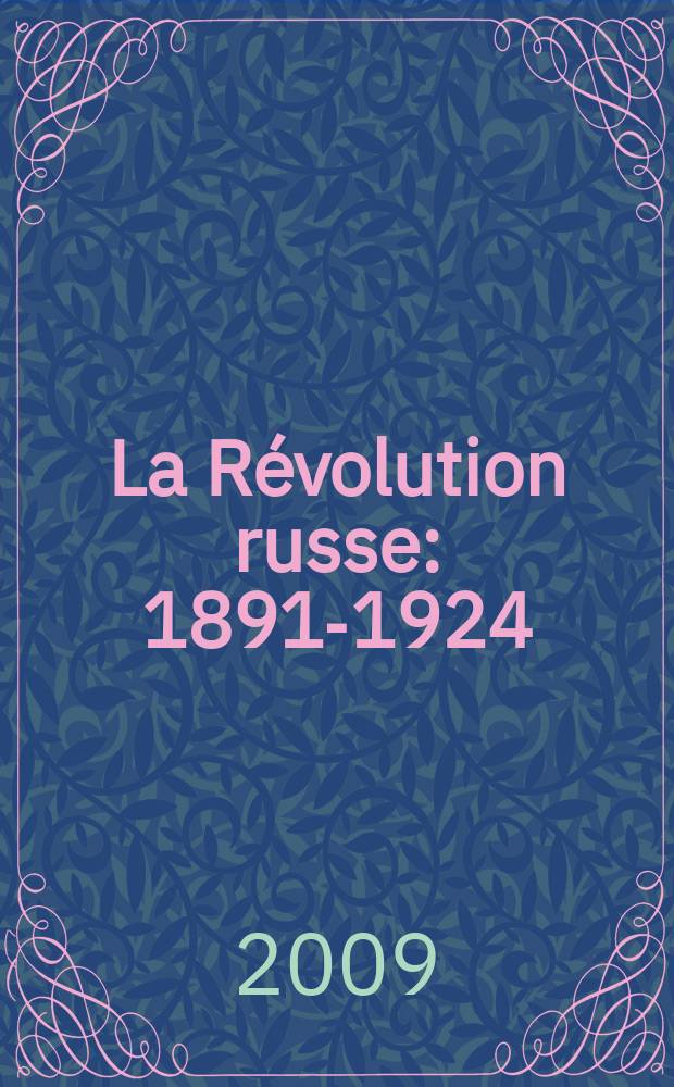 La Révolution russe : 1891-1924: la tragédie d'un peuple. 2